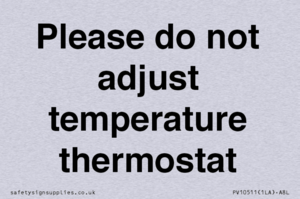 Please do not adjust temperature thermostat